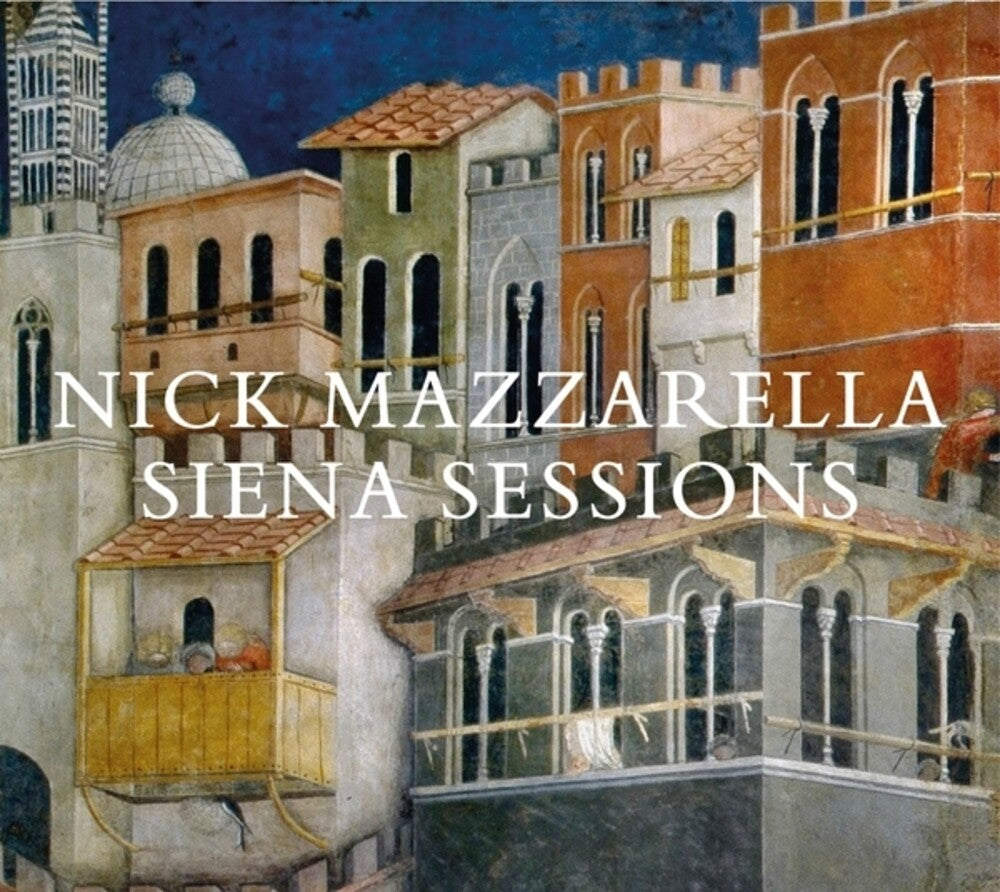Nick Mazzarella - Siena Sessions [CD] [New CD]