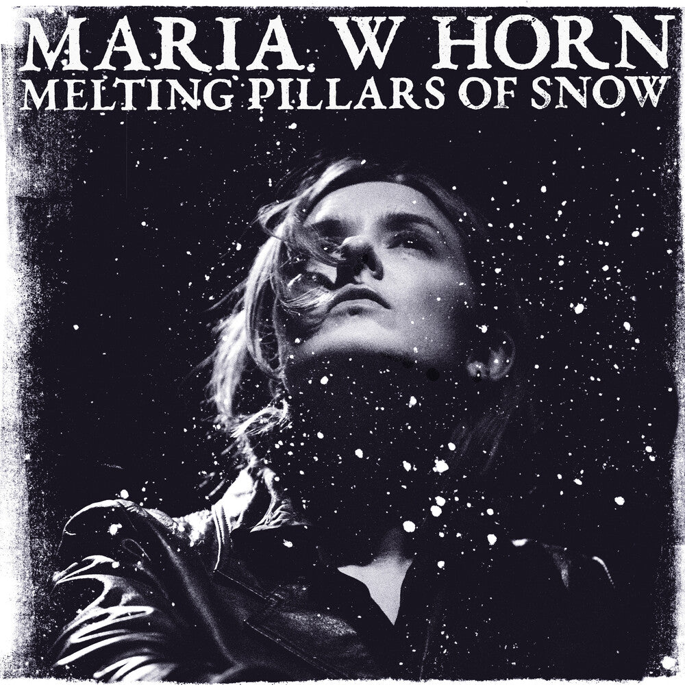 Maria Horn  W - Melting Pillars Of Snow [LP] [New Vinyl]