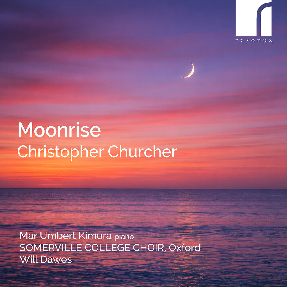 Maria & Somerville College Choir & Will Dawes Umbert Kimura - Christopher Churcher: Moonrise [CD] [New CD]