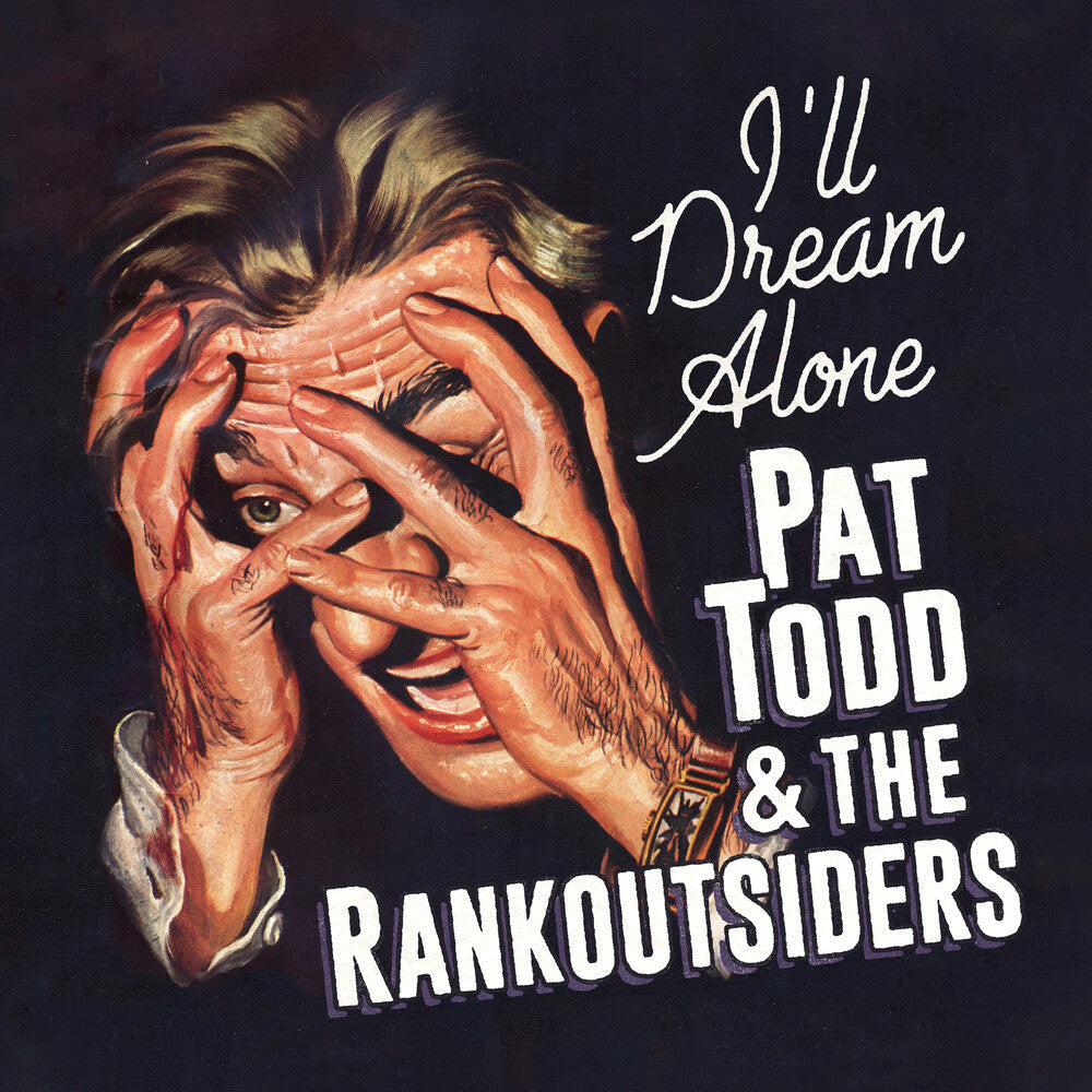 Pat Todd  & Rankoutsiders - I'll Dream Alone [CD] [New CD]