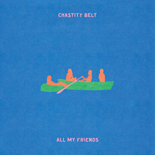Chastity Belt - All My Friends [Transparent Green] [New Vinyl]