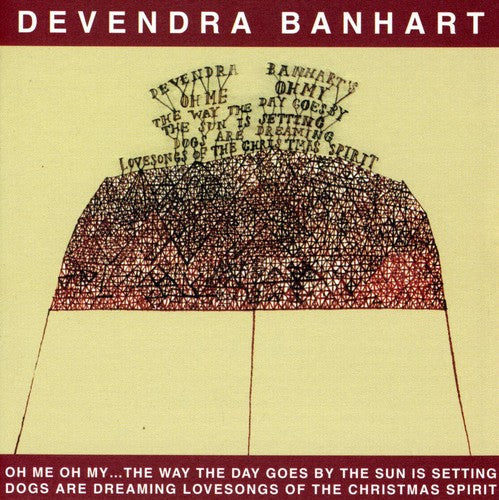 Devendra Banhart - Oh Me Oh My: The Way The Day Goes By The Sun Is Setting Dogs Are Dreaming Lovesongs Of The Christmas Spirit. [CD]