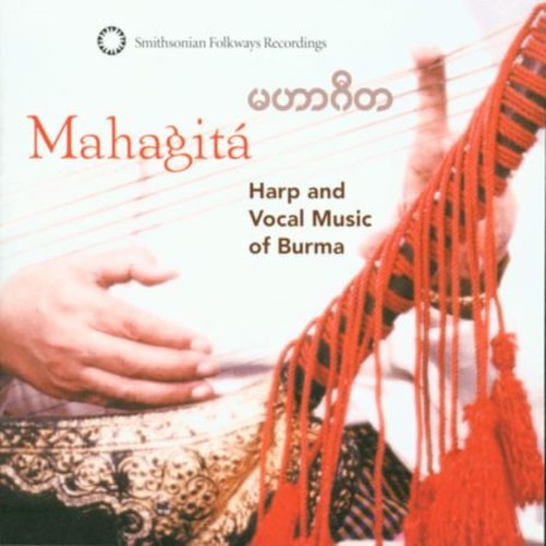 Mahagita-Harp & Vocal Music Of Burma - Mahagita: Harp and Vocal Music Of Burma [CD]