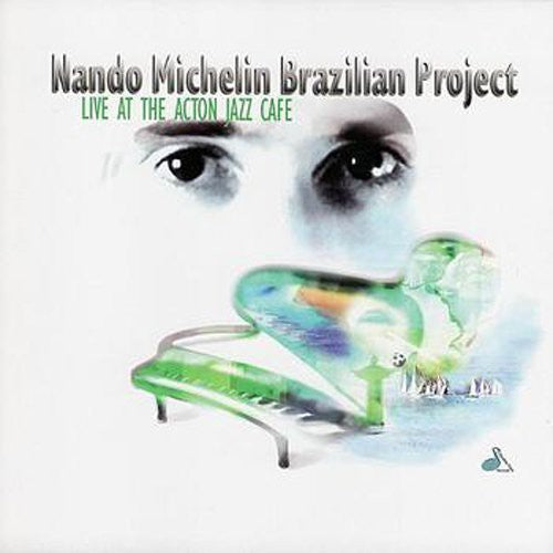 Nando Michelin - Mando Michelin Brazilian Project: Live At The Action Jazz Cafe Music CD