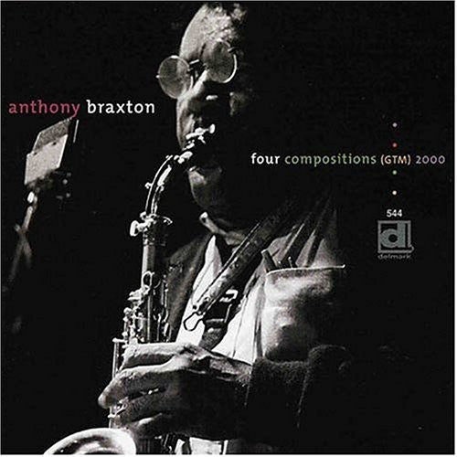 Anthony Braxton - Four Compositions (GTM) 2000 [CD]