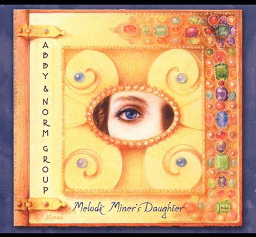 Abby & Norm Group - Melodic Miner's Daughter Music CD