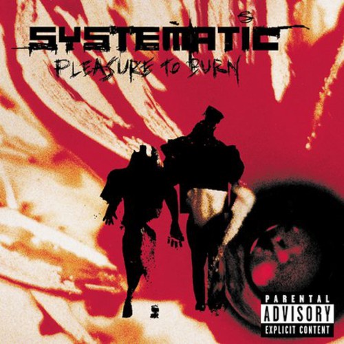 Systematic - Pleasure to Burn [CD]
