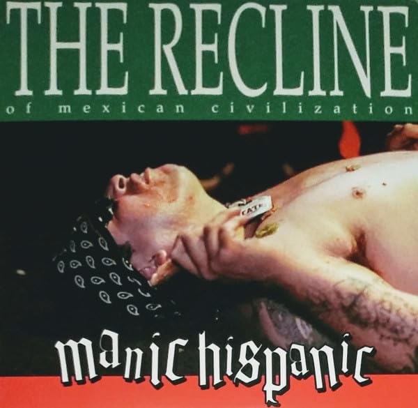 Manic Hispanic - Recline Of The Mexican Civilization [LP] Vinyl Record