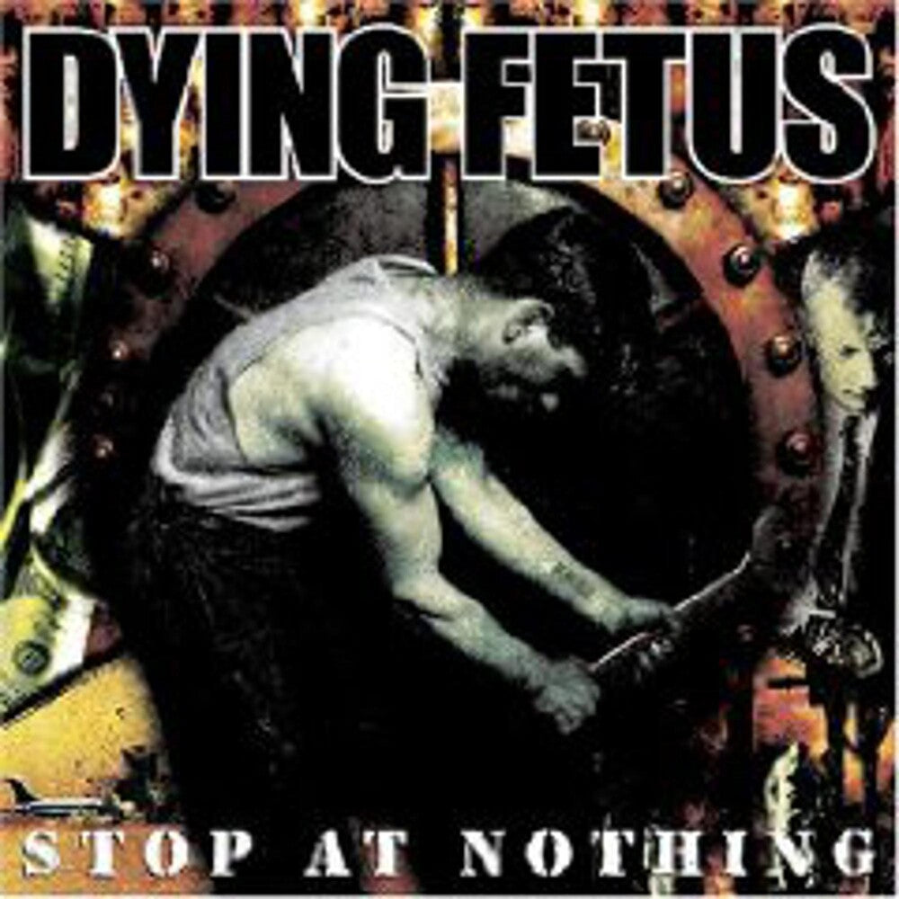 Dying Fetus - Stop at Nothing [CD] [New CD]