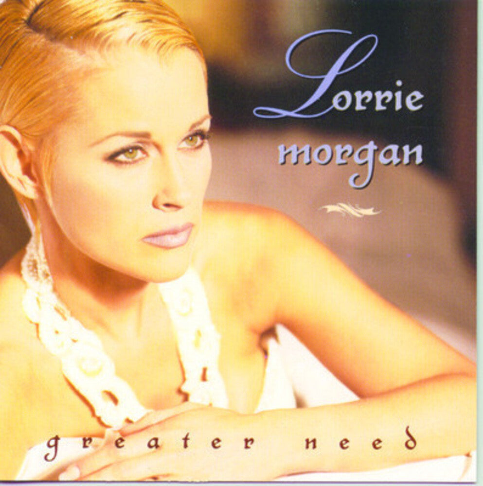 Lorrie Morgan - Greater Need [CD]