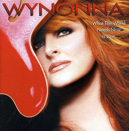 Wynonna Judd - What the World Needs Now Is Love [CD]