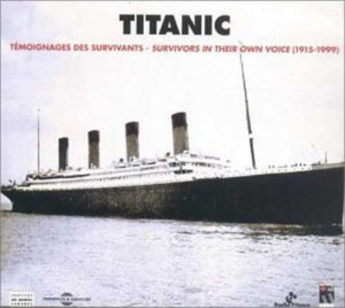 Various Artists - Titanic 1915-1999: Titanic Survivors In Their Own Voice [CD]