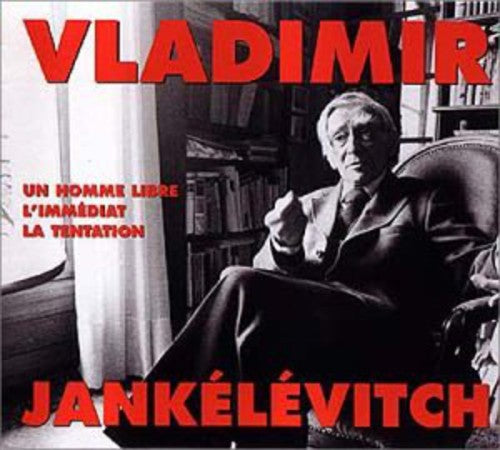 VLADIMIR JANKELEVITCH - Un Homme Libre L'immediat La Tentation Music CD