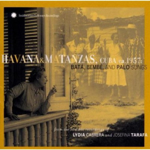 Lydia Cabrera & Tarafa,Josefina - Havana and Matanzas, Cuba 1957: Bata, Bembe and Palo Songs [CD]