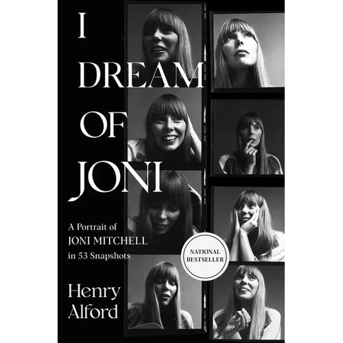 I Dream of Joni: A Portrait of Joni Mitchell in 53 Snapshots