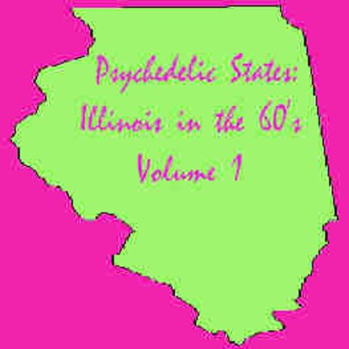Psychedelic States - Psychedelic States: Illinois In The 60's [CD]