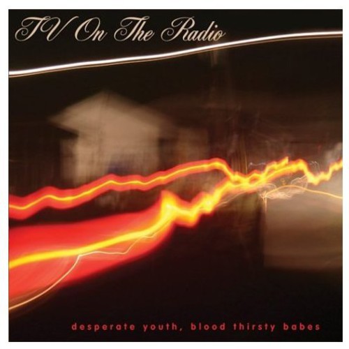 TV On The Radio - Desperate Youth, Blood Thirsty Babes [CD] [New CD]