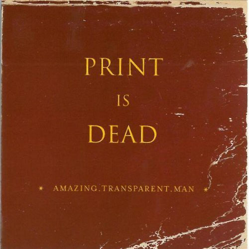Amazing Transparent Man - Print Is Dead [CD]