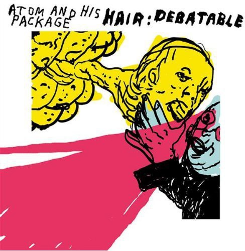 Atom & His Package - Hair: Debatable [CD]