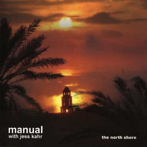 Manual With Jess Kahr - The North Shore: Bliss Out, Vol. 20 Music CD