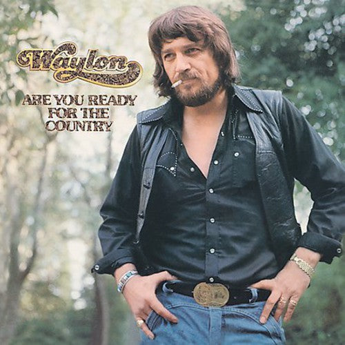 Waylon Jennings - Are You Ready for the Country [CD]