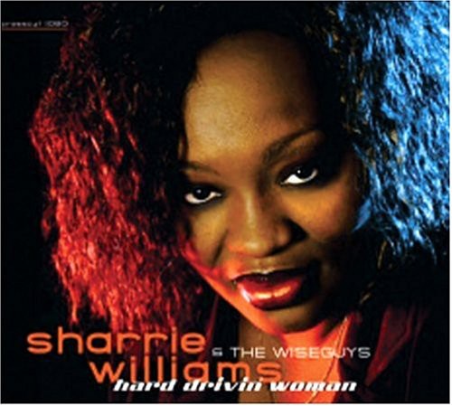Sharrie Williams - Hard Drivin Woman Music CD
