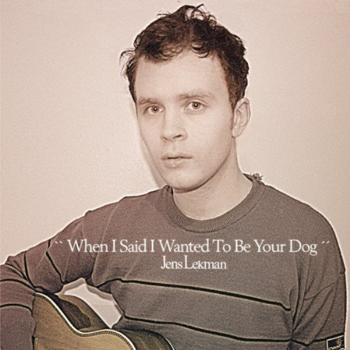 Jens Lekman - When I Said I Wanted to Be Your Dog [CD]