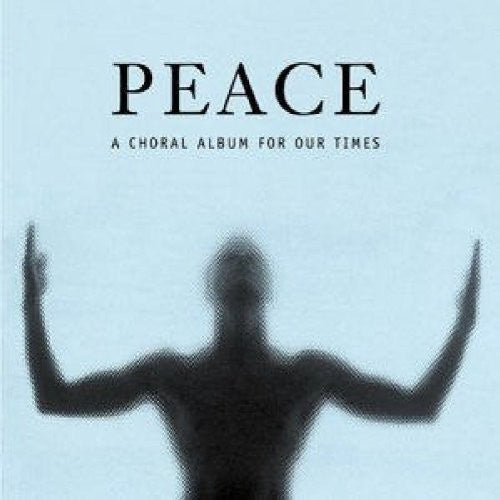 Grant Llewellyn - Peace: A Choral Album for Our Time [CD]