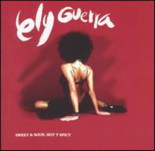 Ely Guerra - Sweet and Sour, Hot Y Spicy Music CD