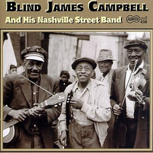 Blind Campbell James - & His Nashville Street Band [Reissue]