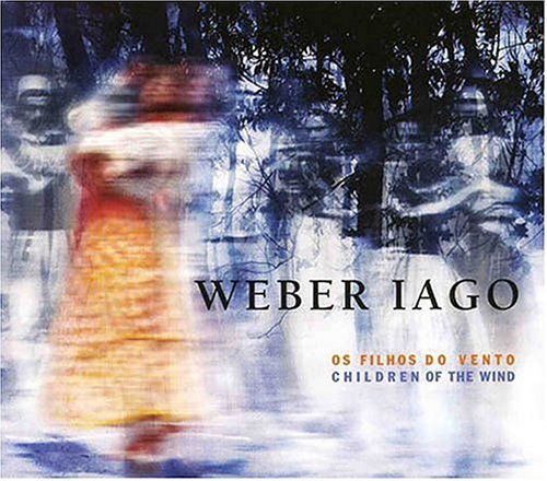 Weber Iago - Os Filhos Do Vento:Children Of The Wind [CD]