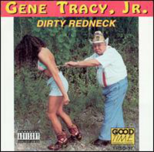 Gene Tracy Jr - Dirty Redneck Music CD