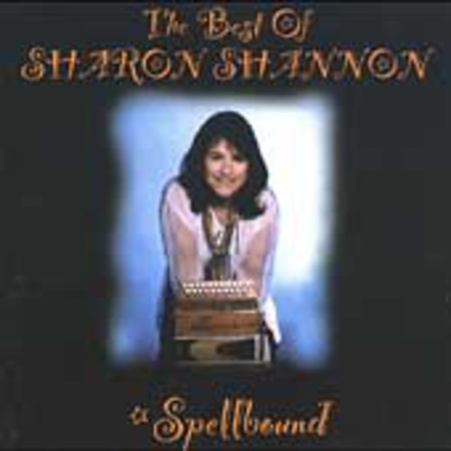 Sharon Shannon - The Best Of Sharon Shannon: Spellbound [CD]