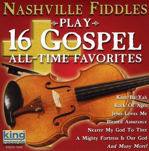 Nashville Fiddles - Play 16 Gospel All-Time Favorites [CD]