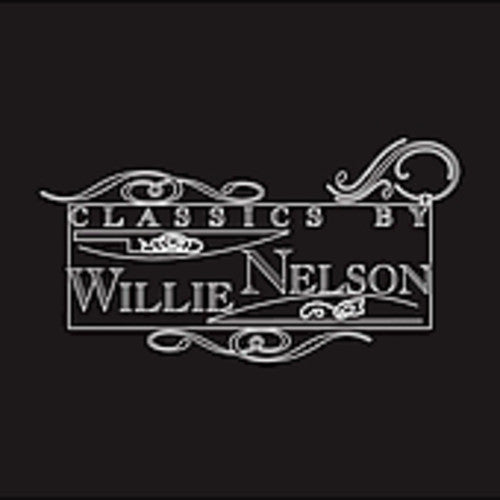 Willie Nelson - Classics By Willie Nelson [CD]