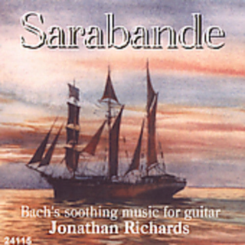Jonathan Richards - Sarabande: Bach's Soothing Music for Guitar [CD]