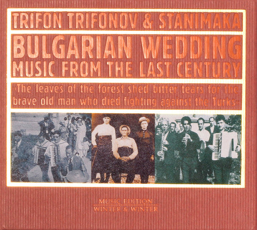 Trifon Triifonon & Stanimaka - Bulgarian Wedding Music from the Last Century [CD]
