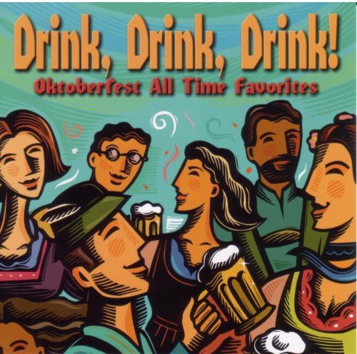 Oktoberfest Singers & Orchestra - Drink Drink Drink Oktoberfest All Time Favorites [CD]