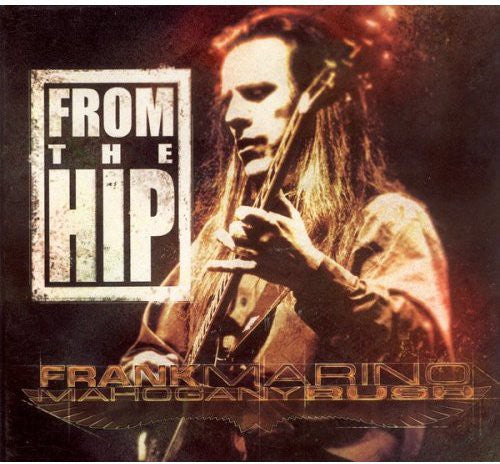 Frank Marino & Mahogany Rush - From the Hip [CD]