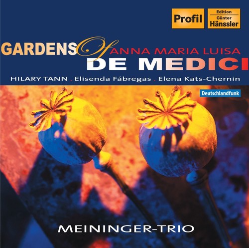 Meininger Trio - Gardens of Anna Maria Luisa de Medici Music CD
