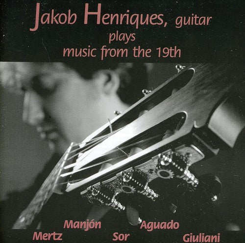 Jakob Henriques - Plays Guitar Music from the 19th Century Music CD