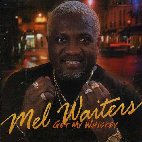 Mel Waiters - Got My Whiskey [CD]