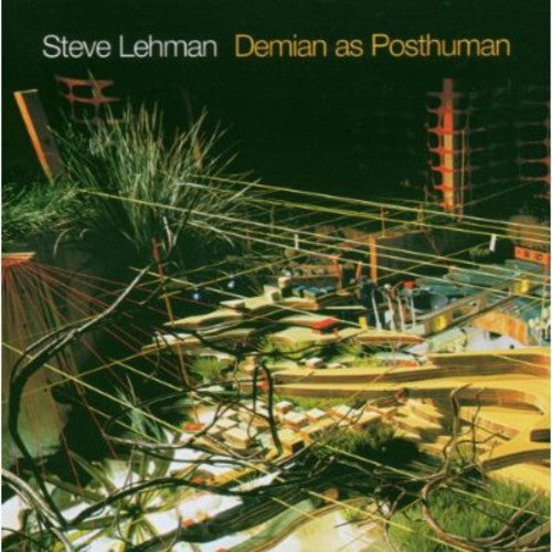 Steve Lehman - Demian As a Posthuman [CD]
