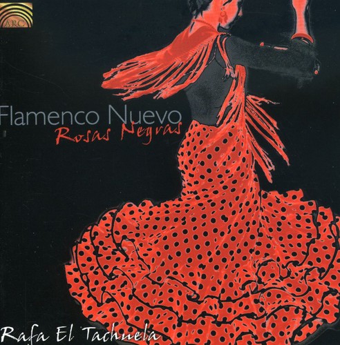 Rafa El Tachuela - Flamenco Nuevo: Rosas Negras [CD]