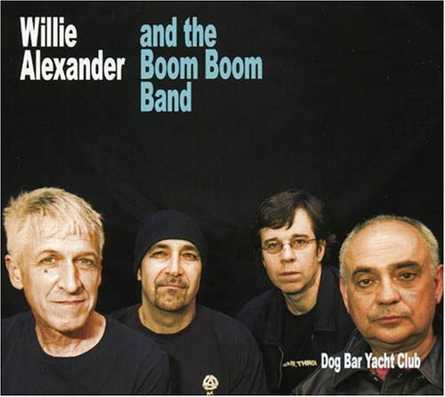 Willie Alexander & The Boom Boom Band - Dog Bar Yacht Club Music CD