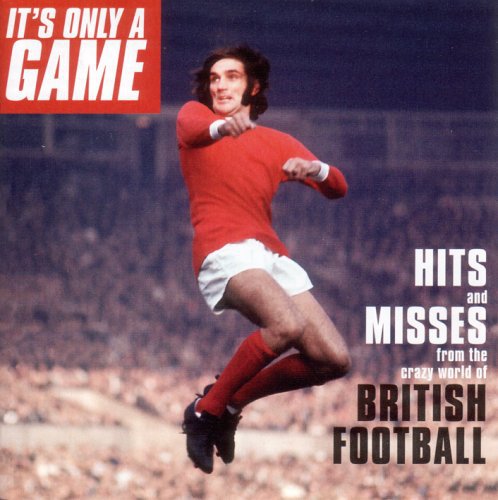 Various Artists - It's Only A Game: Hits and Messes From The Crazy World Of Brotish Football [CD]