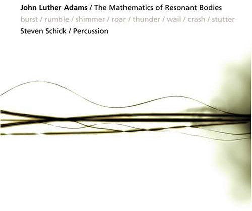 Steven Schick - Mathematics of Resonant Bodies [CD]
