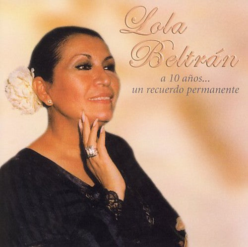 Lola Beltran - A 10 Anos...Un Recuerdo Permanente Music CD