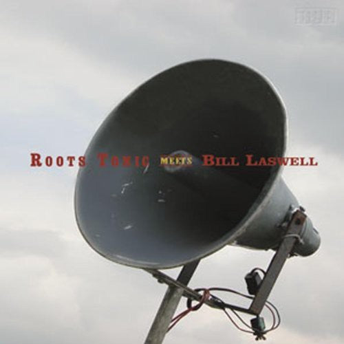 Roots Tonic - Roots Tonic Meets Bill Laswell [CD]