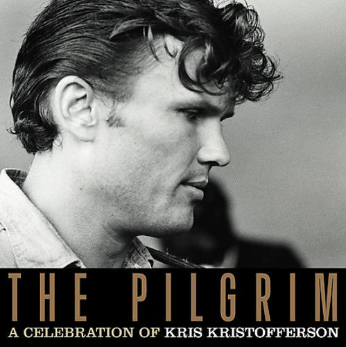 Kris Kristofferson - The Pilgrim: A Celebration of Kris Kristofferson Music CD